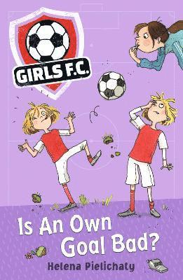 Girls FC 4: Is An Own Goal Bad? 1