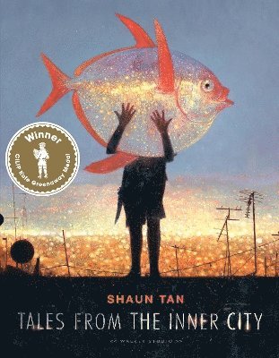 Shaun Tan - Tales from the Inner City, Inbunden