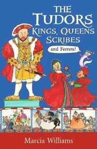 bokomslag The Tudors: Kings, Queens, Scribes and Ferrets!