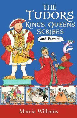 Marcia Williams - Tudors: Kings, Queens, Scribes and Ferrets!, Häftad