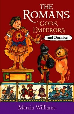 Marcia Williams - Romans: Gods, Emperors and Dormice, Häftad