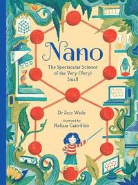 bokomslag Nano: The Spectacular Science of the Very (Very) Small