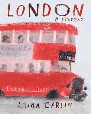 Laura Carlin - London: A History, Inbunden