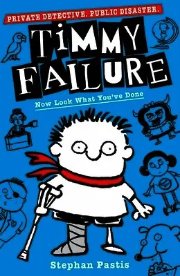 Stephan Pastis - Timmy Failure: Now Look What You've Done, Häftad