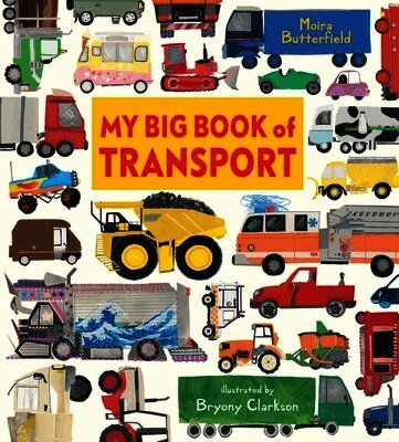 Moira Butterfield - My Big Book of Transport, Inbunden