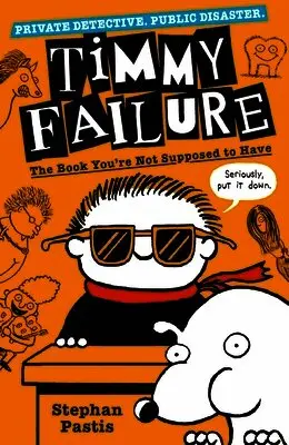 Stephan Pastis - Timmy Failure: The Book You're Not Supposed to Have, Häftad