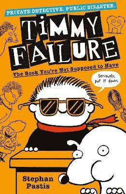 bokomslag Timmy Failure: The Book You're Not Supposed to Have