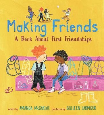 Making Friends: A Book About First Friendships 1