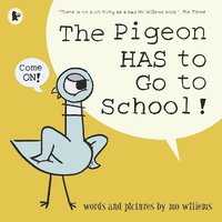 bokomslag The Pigeon HAS to Go to School!