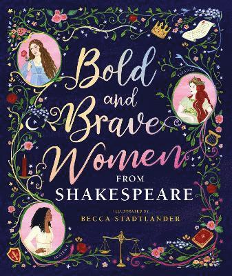 Bold and Brave Women from Shakespeare 1