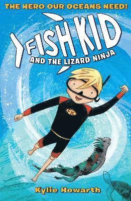 Kylie Howarth - Fish Kid and the Lizard Ninja, Häftad