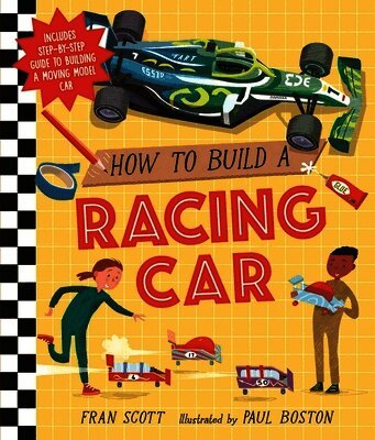 Fran Scott - How to Build a Racing Car, Inbunden