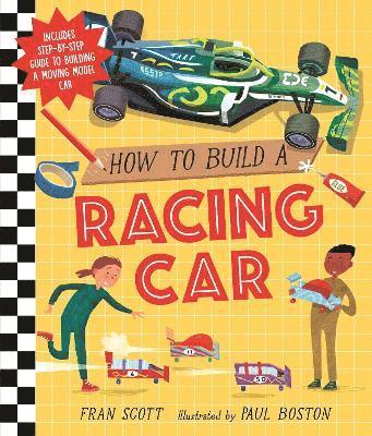 Fran Scott - How to Build a Racing Car, Inbunden