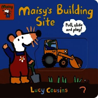 Lucy Cousins - Maisy's Building Site: Pull, Slide and Play!, Kartonnage