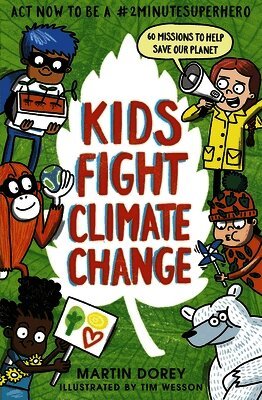 Martin Dorey - Kids Fight Climate Change: Act now to be a #2minutesuperhero, Häftad