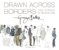 bokomslag Drawn Across Borders: True Stories of Migration