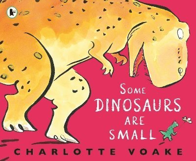Charlotte Voake - Some Dinosaurs Are Small, Häftad