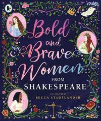 bokomslag Bold and Brave Women from Shakespeare