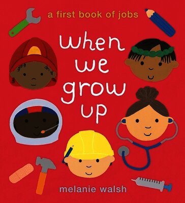 Melanie Walsh - When We Grow Up: A First Book of Jobs, Häftad