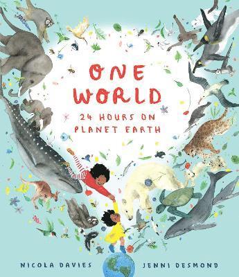 Nicola Davies - One World: 24 Hours on Planet Earth, Inbunden
