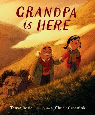 Tanya Rosie - Grandpa Is Here, Inbunden