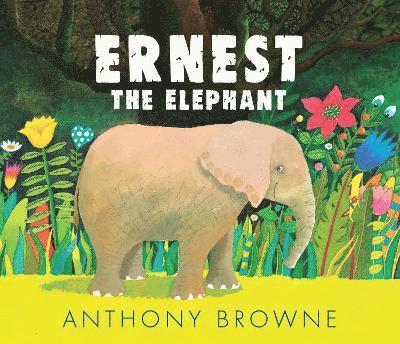 Anthony Browne - Ernest the Elephant, Inbunden
