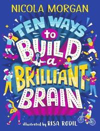 bokomslag Ten Ways to Build a Brilliant Brain