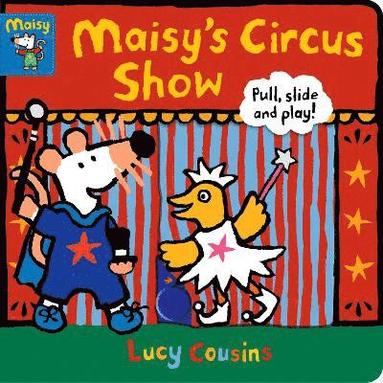 bokomslag Maisy's Circus Show: Pull, Slide and Play!