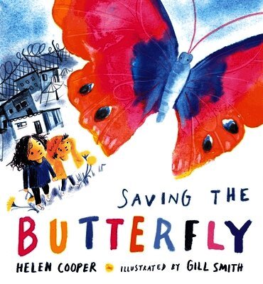 Helen Cooper - Saving the Butterfly: A story about refugees, Inbunden