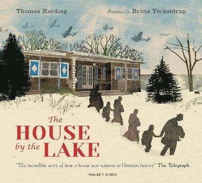The House by the Lake: The Story of a Home and a Hundred Years of History 1