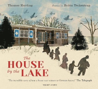 House by the Lake: The Story of a Home and a Hundred Years of History