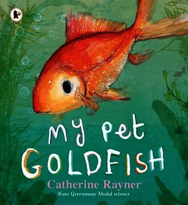 Catherine Rayner - My Pet Goldfish, Häftad