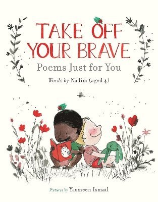 Nadim . - Take Off Your Brave: Poems Just for You, Inbunden
