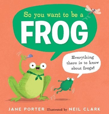 bokomslag So You Want to Be a Frog