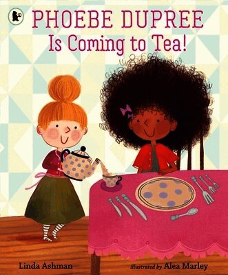 Linda Ashman - Phoebe Dupree Is Coming to Tea!, Häftad