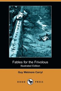 bokomslag Fables for the Frivolous (Illustrated Edition) (Dodo Press)