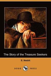 bokomslag The Story of the Treasure Seekers (Dodo Press)