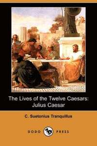 bokomslag The Lives of the Twelve Caesars