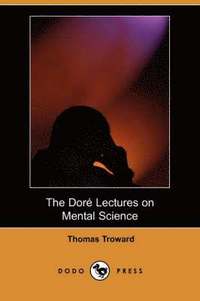 bokomslag The Dore Lectures on Mental Science (Dodo Press)