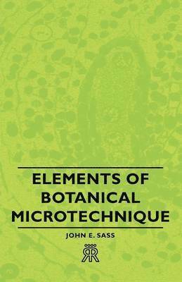 Elements Of Botanical Microtechnique 1