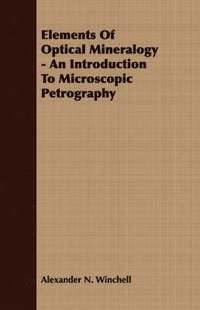 bokomslag Elements Of Optical Mineralogy - An Introduction To Microscopic Petrography