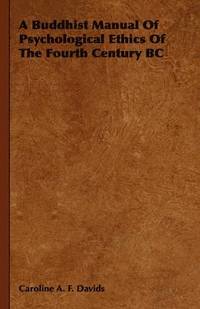 bokomslag A Buddhist Manual Of Psychological Ethics Of The Fourth Century BC