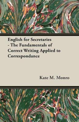 bokomslag English For Secretaries - The Fundamentals Of Correct Writing Applied To Correspondance