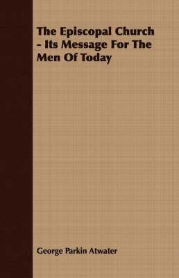 bokomslag Episcopal Church - Its Message For The Men Of Today