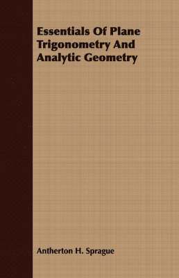 bokomslag Essentials Of Plane Trigonometry And Analytic Geometry