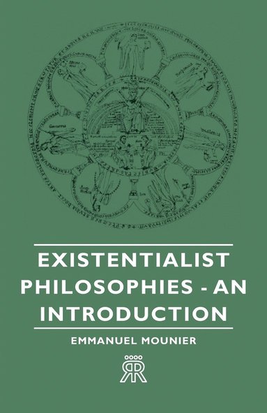 bokomslag Existentialist Philosophies - An Introduction