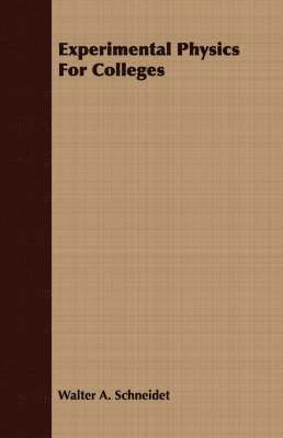Experimental Physics For Colleges