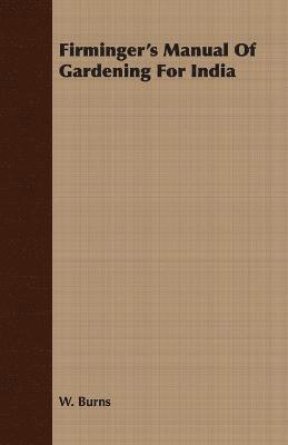bokomslag Firminger's Manual Of Gardening For India