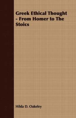 bokomslag Greek Ethical Thought - From Homer to The Stoics