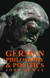 bokomslag German Philosophy And Politics